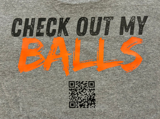 Check out my balls T-Shirt